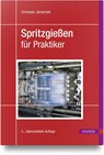 Spritzgießen für Praktiker - Christoph Jaroschek - 9783446479609