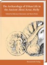 The Archaeology of Urban Life in the Ancient Akrai/Acrae, Sicily - Roksana Chowaniec ; Marta Fitula - 9783447118620