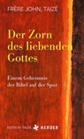 Der Zorn des liebenden Gottes - Taizé Frère John - 9783451032400