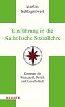 Einführung in die Katholische Soziallehre - Markus Schlagnitweit - 9783451036866