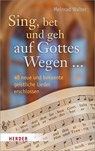 Sing, bet und geh auf Gottes Wegen - Meinrad Walter - 9783451311604