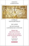 De lapsis - Über die Abgefallenen. De ecclesiae catholicae unitate - Über die Einheit der katholischen Kirche -  - 9783451329395