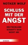 Schluss mit der Angst - Deutschland schafft sich nicht ab! - WOLF,  Notker ; Biallowons, Simon - 9783451376207