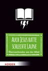 Schwartz, T: Auch Jesus hatte schlechte Laune - Thomas Schwartz - 9783451376696