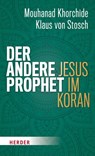Der andere Prophet - Mouhanad Khorchide ; Klaus von Stosch - 9783451381546