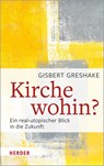 Kirche wohin? - Gisbert Greshake - 9783451386374