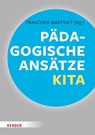 Pädagogische Ansätze in der Kita - Franziska Martinet - 9783451388651