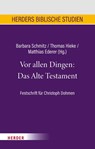 Vor allen Dingen: Das Alte Testament - Thomas Hieke ; Barbara Schmitz ; Matthias Ederer - 9783451388965