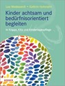 Kinder achtsam und bedürfnisorientiert begleiten - Kathrin Hohmann ;  Lea Wedewardt - 9783451389306