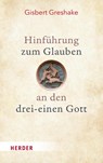 Hinführung zum Glauben an den drei-einen Gott - Gisbert Greshake - 9783451391699