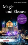 Magie und Ekstase - Jürgen Wasim Frembgen - 9783451394164