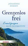 Grenzenlos frei - Johannes Eckert - 9783451395666