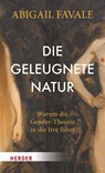 Die geleugnete Natur - Abigail Favale - 9783451396281