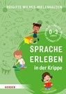 Sprache erleben in der Krippe - Brigitte Wilmes-Mielenhausen - 9783451396427