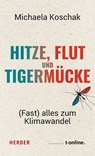 Hitze, Flut und Tigermücke - Michaela Koschak - 9783451396717