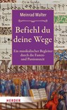 Befiehl du deine Wege - Meinrad Walter - 9783451397257