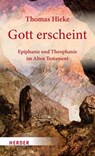 Gott erscheint - Thomas Hieke - 9783451397592