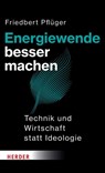 Energiewende besser machen - Friedbert Pflüger - 9783451397882