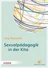 Sexualpädagogik in der Kita - Jörg Maywald - 9783451398384