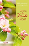 Vergiss die Freude nicht - Phil Bosmans - 9783451399749