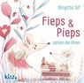 Fieps und Pieps spitzen die Ohren - SIF,  Birgitta - 9783451714498