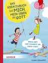 Das Kreativbuch über mich, mein Leben und Gott - Ilona Einwohlt - 9783451716423