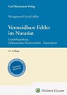 Vermeidbare Fehler im Notariat - Sebastian Löffler ; Stefan Ulrich ; Helmut Weingärtner - 9783452303363