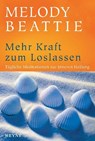 Mehr Kraft zum Loslassen - Melody Beattie - 9783453196988