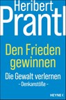 Den Frieden gewinnen - Heribert Prantl - 9783453218703