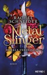 Metal Slinger - Dunkle Verheißung - Rachel Schneider - 9783453275683