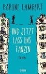 Lambert, K: Und jetzt lass uns tanzen - LAMBERT,  Karine ; Kurbasik, Pauline - 9783453291911