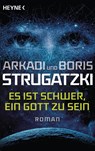 Es ist schwer, ein Gott zu sein - Arkadi Strugatzki ; Boris Strugatzki - 9783453319011
