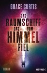 Das Raumschiff, das vom Himmel fiel - Grace Curtis - 9783453322578
