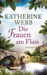 Die Frauen am Fluss - Katherine Webb - 9783453360563