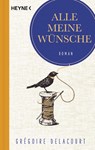 Alle meine Wünsche - Grégoire Delacourt - 9783453426993