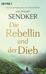 Die Rebellin und der Dieb - Jan-Philipp Sendker - 9783453427068