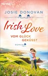 Irish Love - Vom Glück geküsst - Josie Donovan - 9783453429017
