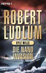 Die Nano-Invasion - Robert Ludlum ; Kyle Mills - 9783453439085