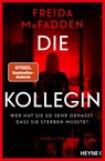 Die Kollegin - Wer hat sie so sehr gehasst, dass sie sterben musste? - Freida McFadden - 9783453443488