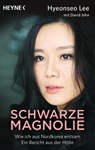Schwarze Magnolie - Hyeonseo Lee ; David John - 9783453604339