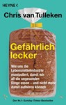 Gefährlich lecker - Chris van Tulleken - 9783453607286