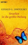 Verzeihen ist die größte Heilung - Gerald G. Jampolsky - 9783453700161