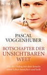 Botschafter der unsichtbaren Welt - Pascal Voggenhuber - 9783453702141