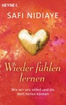 Wieder fühlen lernen - Safi Nidiaye - 9783453702530