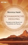 Schamanische Heilung - Monnica Hackl - 9783453702561