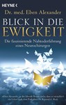 Blick in die Ewigkeit - Eben Alexander - 9783453703124