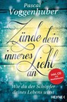Zünde dein inneres Licht an - Pascal Voggenhuber - 9783453703353