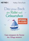 Das kleine Buch der Ruhe und Gelassenheit - Ashley Davis Bush - 9783453703452