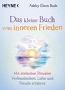 Das kleine Buch vom inneren Frieden - Ashley Davis Bush - 9783453704091
