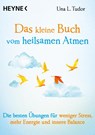 Das kleine Buch vom heilsamen Atmen - Una L. Tudor - 9783453704428